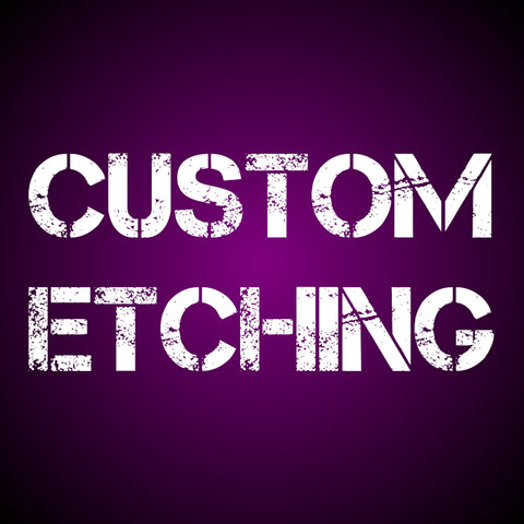 Custom Etching